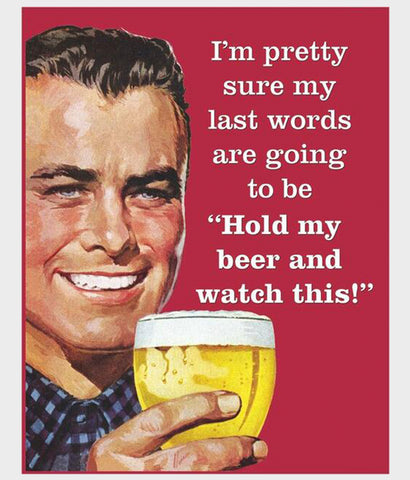 Last words funny beer drinking tin sign