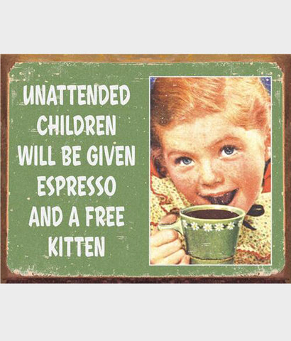 Funny Unattended children espresso kitten tin sign