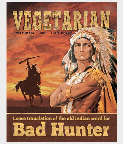 Vegetarian means bad hunter in indian tin sign