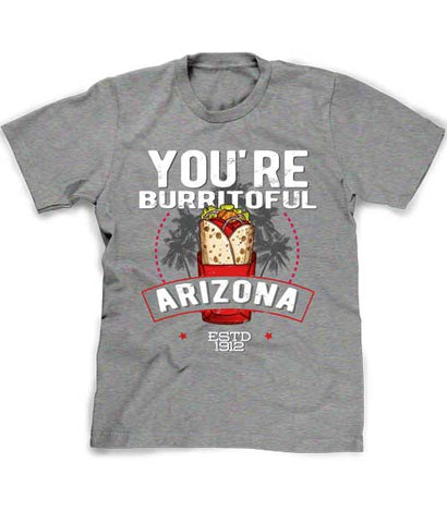 You're Burritoful Arizona t-shir