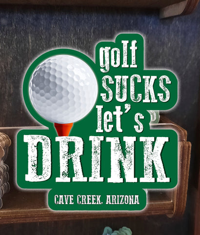 Golf Sucks let's Drink Arizona display