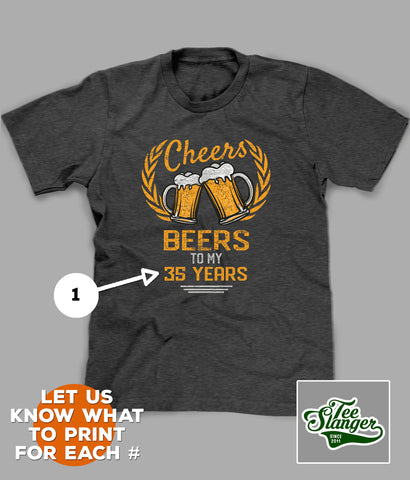 PERSONALIZED CHEERS & BEERS BIRTHDAY T-SHIRT PRINTING OPTIONS