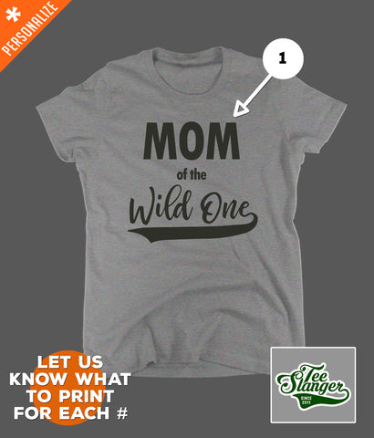 Mom of the Wild One t-shirt printing options