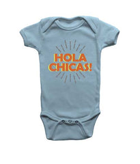Hola Chicas funny infant onesie